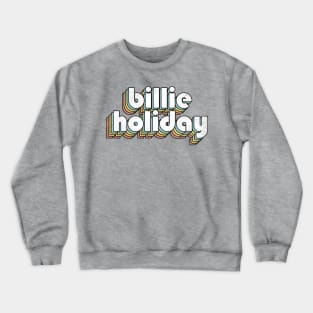 Billie Holiday - Retro Rainbow Letters Crewneck Sweatshirt